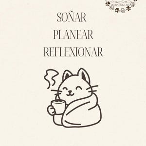 Peut inclure: Une couverture de journal beige avec les mots "SOÑAR, PLANEAR, REFLEXIONAR" en noir. Une illustration de chat de dessin animé tenant une tasse de café est en dessous du texte. Le journal promeut la tenue d'un journal quotidien pour le bien-être mental.