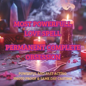 Incantesimo d'amore più potente: rituale di ossessione permanente e completa / Fagli desiderare solo te per sempre
