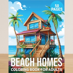 May include: A coloring book cover featuring a detailed illustration of a beach house with a red roof, blue windows, and a wooden deck. Palm trees frame the house against a blue sky. The text "BEACH HOMES" and "COLORING BOOK FOR ADULTS" are displayed.