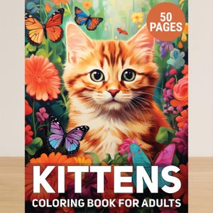 Puede incluir: Un libro para colorear para adultos con una ilustración detallada de un gatito naranja rodeado de flores y mariposas coloridas. La portada dice "KITTENS" y "COLORING BOOK FOR ADULTS" con "50 PAGES" en un círculo.