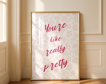 You’re Like Really Pretty Wall Art Pink Leopard Print Poster Y2K Aesthetic Decor Girly Quote Print Preppy Room Decor Dorm Digital Download