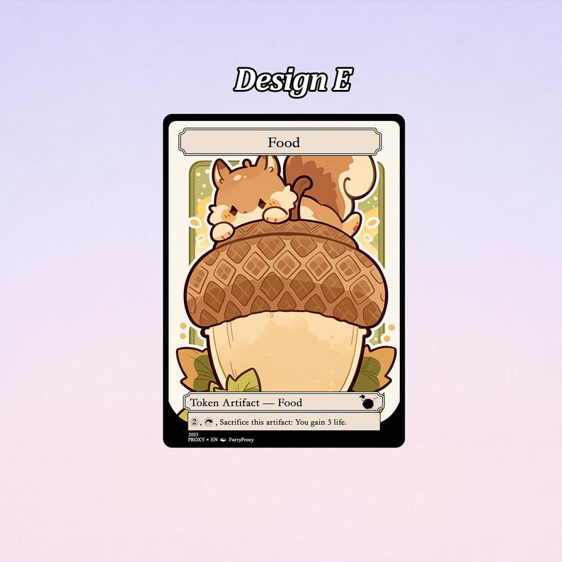 May include: A trading card featuring a cartoon squirrel atop a large acorn. The card has a black border with the text "Design E" at the top. The card is labeled "Food" and includes game text. The squirrel is brown and the acorn is tan.