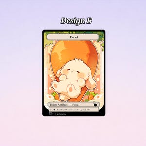 May include: A trading card with a cartoon bunny resting on a large orange carrot. The card has the text "Food" at the top and "Token Artifact - Food" at the bottom. The card is labeled "Design B".