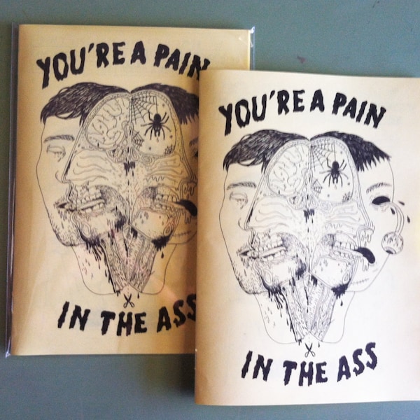 You're A Pain In The Ass zine