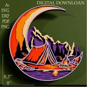May include: A layered paper art piece featuring a camping scene within a crescent moon shape. The design includes a tent, campfire, mountains, and trees, with dimensions of 8.3" x 8". The text "DIGITAL DOWNLOAD" and file type options are also included.