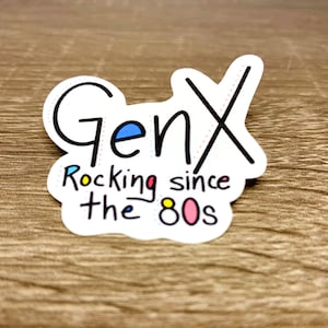 Pegatina Gen X - Rocking desde los años 80 - Pegatina impermeable - Cita de la Generación X - Gen X - Pegatina GenX Fun - GenX Rock