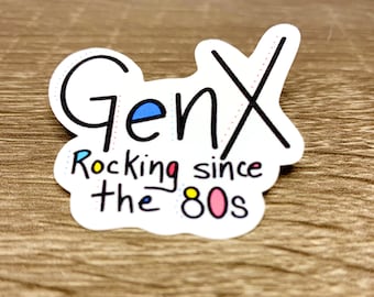 Gen X Sticker - Rocking Since the 80s - Waterproof