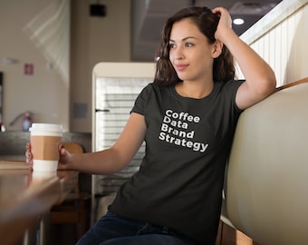 Coffee Data Brand Strategy-T-shirt - Social Media Marketing Cadeau