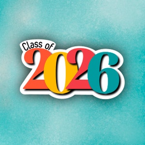 Class of 2026 Bright Sticker - waterproof sticker - class year 2026 sticker - class year 2026 - 2026 sticker - 2026 gift