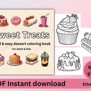 May include: A coloring book cover titled "Sweet Treats" with colorful illustrations of desserts like cakes, donuts, and drinks. The book is for adults and kids, with a "PDF Instant download" label and a "60 pages" sticker.