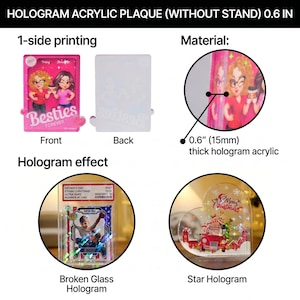 May include: A clear hologram acrylic plaque, 0.6 inches thick, with 1-side printing. The front features a "Besties Forever" design. The image also shows a "Broken Glass Hologram" and a "Star Hologram" effect.
