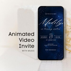 May include: A smartphone displays a digital invitation with a celestial theme. The invitation reads "Madely is turning sixteen" with event details: April 13, 6 PM, at Lumino Cafe. Dress code: Celestial Blue or Silver. The phone is next to text that says "Animated Video Invite with Music."