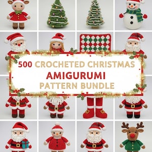 May include: A selection of crocheted Christmas amigurumi patterns. The image shows festive characters such as Santa Claus, snowmen, reindeer, and Christmas trees. The characters are in red, white, green, and brown. The text in the image says "500 Crocheted Christmas Amigurumi Pattern Bundle."