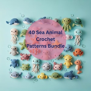May include: A collection of colorful, crocheted sea animal toys, including whales, jellyfish, crabs, and starfish, are arranged on a light blue background. The image includes the text "40 Sea Animal Crochet Patterns Bundle."