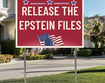 Release Epstein Files Yard Sign, Anti Trump Yard Sign, Outdoor Yard Sign, Anti Maga Sign, Epstein Sign, No Kings Sign, Metal H-Stakes