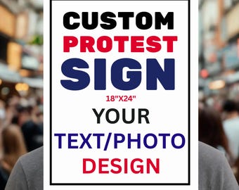 Custom Text and Design Protest Sign, Activist Protest Sign, Custom Protest Board, Personalized Political Sign, Political March Poster,Rally