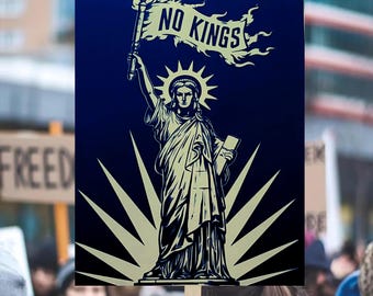 No Kings Protest Poster, Anti Maga Protest Sign, Anti Monarchy Political Sign, Anti Trump Sign, Rejecting Kings Poster, Statue of Liberty