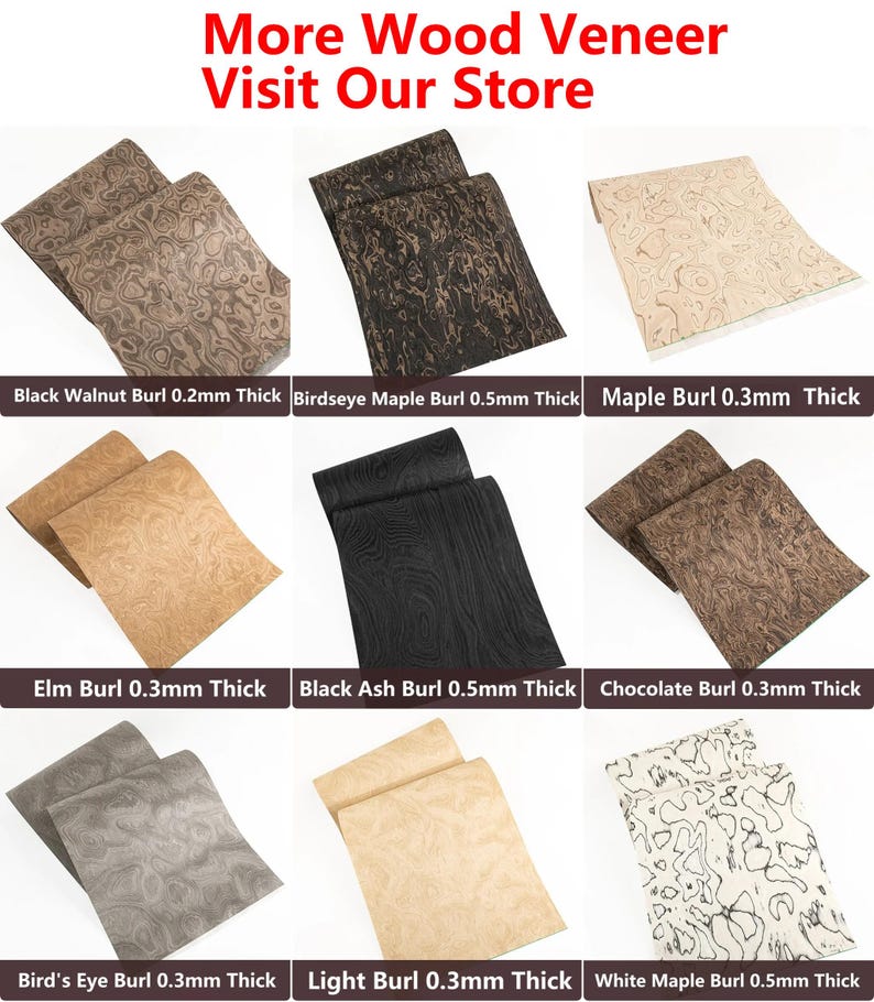 May include: A variety of wood veneer samples are displayed, showcasing different colors and grain patterns. The text "More Wood Veneer Visit Our Store" is at the top. The samples include Black Walnut, Birdseye Maple, Maple Burl, Elm Burl, Black Ash Burl, and more.