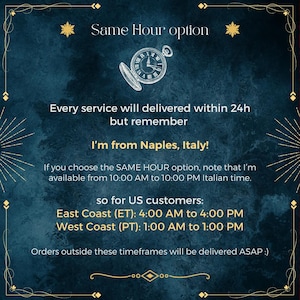 May include: A dark blue textured background with gold decorative borders and a white line drawing of a pocket watch. The text reads: Same Hour option, Every service will delivered within 24h but remember, I'm from Naples, Italy!, If you choose the SAME HOUR option, note that I'm available from 10:00 AM to 10:00 PM Italian time, so for US customers: East Coast (ET): 4:00 AM to 4:00 PM, West Coast (PT): 1:00 AM to 1:00 PM, Orders outside these timeframes will be delivered ASAP :)