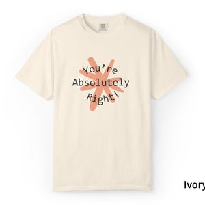 You're Absolutely Right Claude AI Shirt - Funny AI Gift Tee image 20