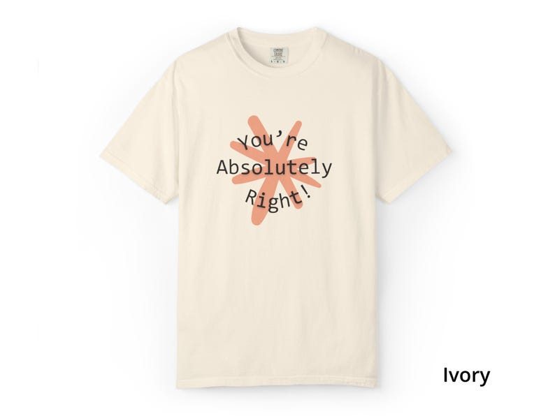 You're Absolutely Right Claude AI Shirt - Funny AI Gift Tee image 20