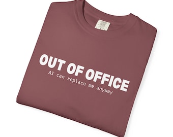 Out of Office Shirt - AI can replace me anyway