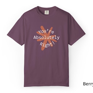 You're Absolutely Right Claude AI Shirt - Funny AI Gift Tee image 15