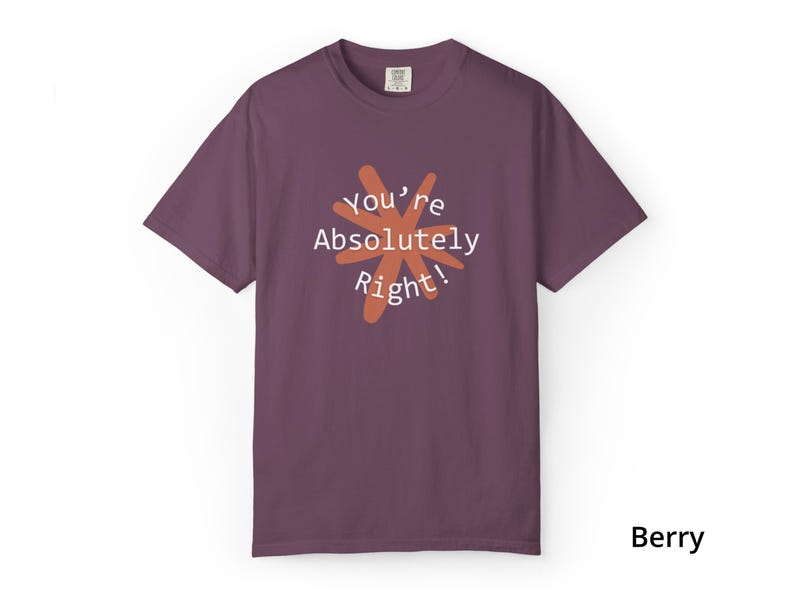 You're Absolutely Right Claude AI Shirt - Funny AI Gift Tee image 15