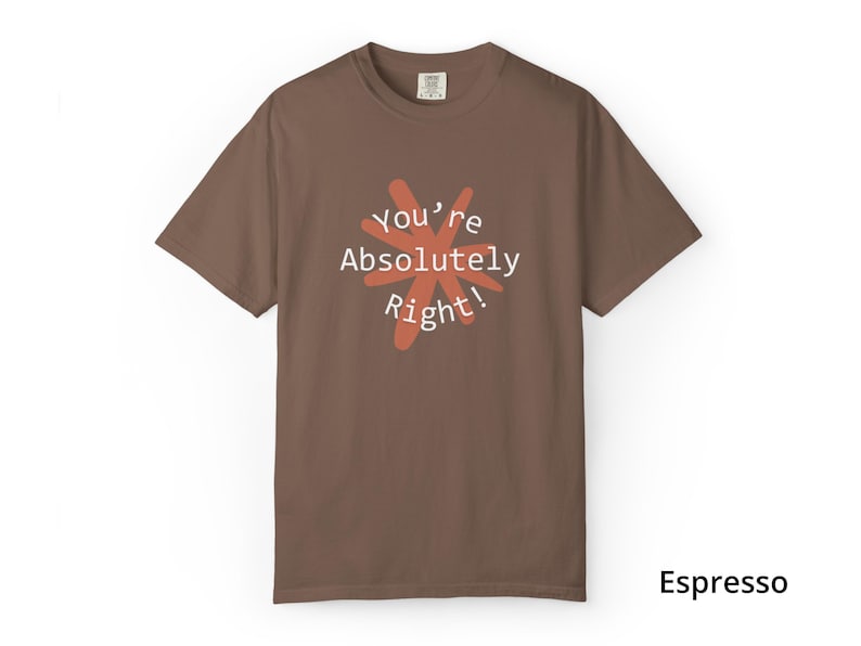 You're Absolutely Right Claude AI Shirt - Funny AI Gift Tee image 16