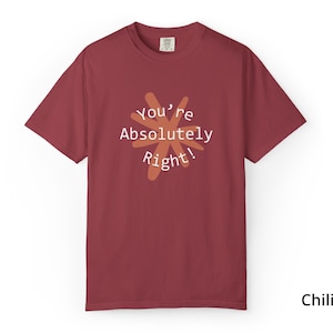 You're Absolutely Right Claude AI Shirt - Funny AI Gift Tee image 13