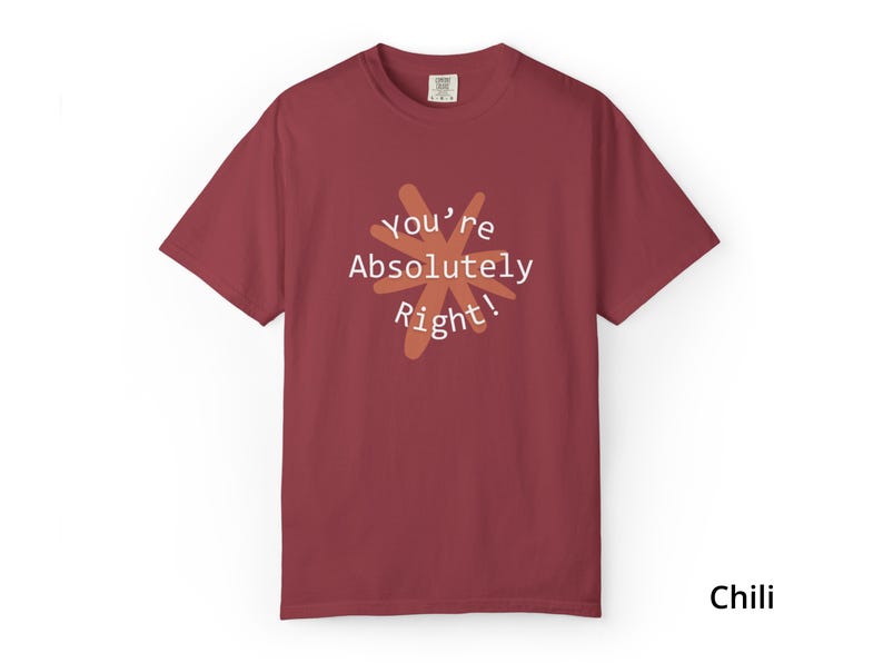 You're Absolutely Right Claude AI Shirt - Funny AI Gift Tee image 13