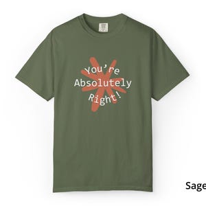 You're Absolutely Right Claude AI Shirt - Funny AI Gift Tee image 18
