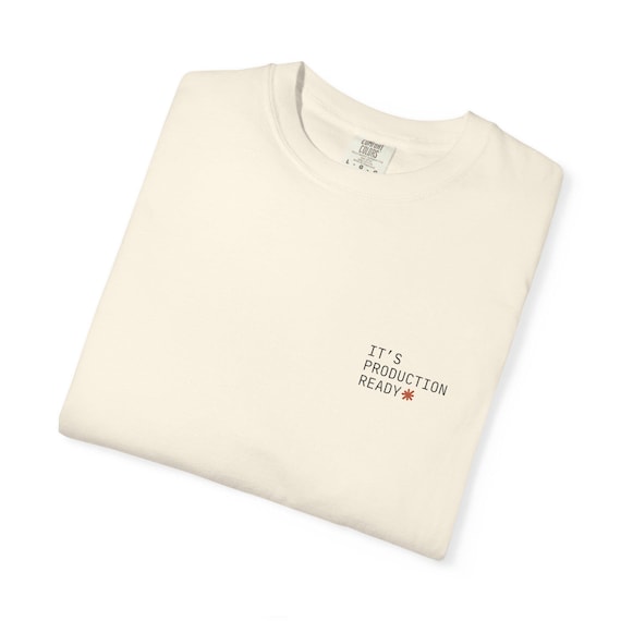 It's Production Ready Claude AI Shirt - Funny Programmer Tee