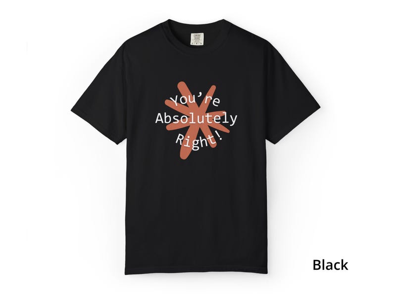 You're Absolutely Right Claude AI Shirt - Funny AI Gift Tee image 9