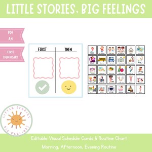 May include: A visual schedule chart with the text "Little Stories, Big Feelings." The chart includes a "First" and "Then" section, a checkmark, and a smiling face. Additional cards depict daily activities. The text "Editable Visual Schedule Cards & Routine Chart" is also present.