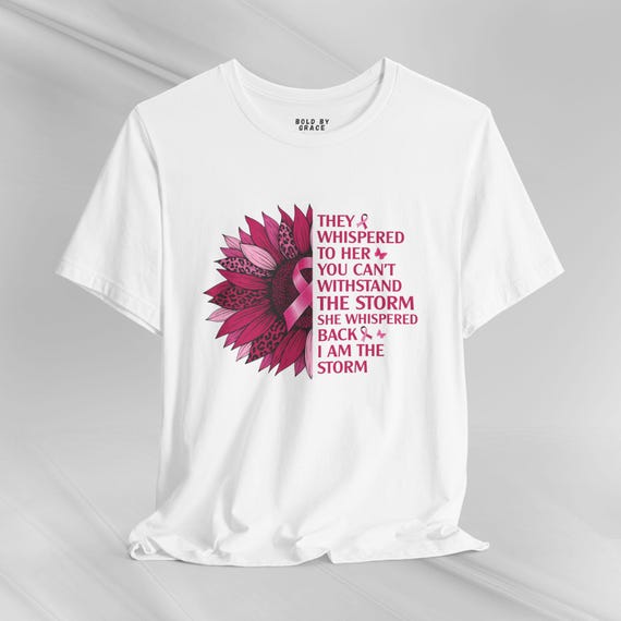 Breast Cancer Awareness Bella Canvas Tee: Sunflower Storm Quote