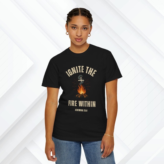 Ignite the Fire Within Jeremiah 20:9 Tee | Comfort Colors 1717 | Campfire Cross Smoke Wrap | Christian Outdoors Shirt