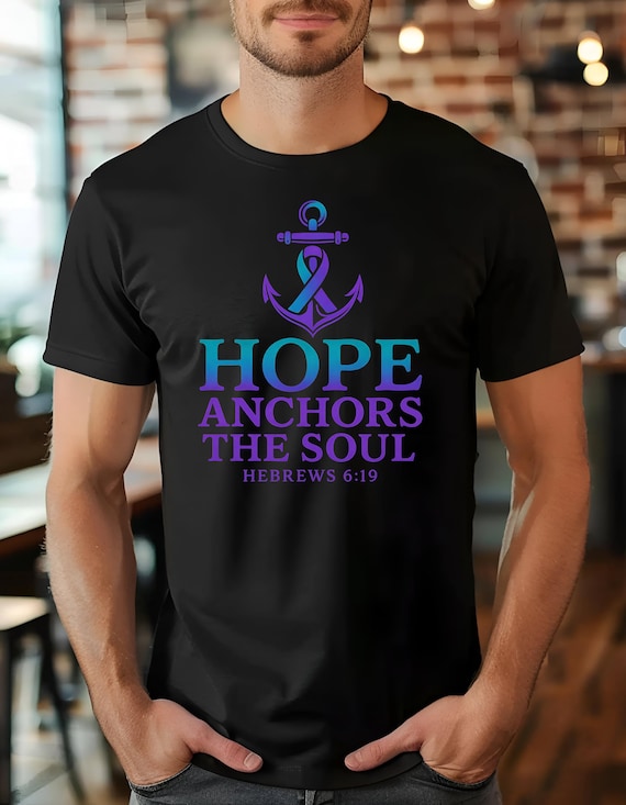 Hope Anchors the Soul T-Shirt | Hebrews 6:19 Christian Suicide Awareness Tee, Bella Canvas 3001 Faith Shirt with Anchor Design