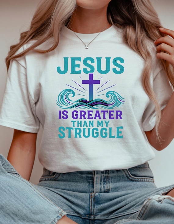 Jesus Is Greater Than My Struggle, T-Shirt Christian Suicide Awareness Tee, Bella Canvas 3001 Faith Shirt, Inspirational Bible Verse Top