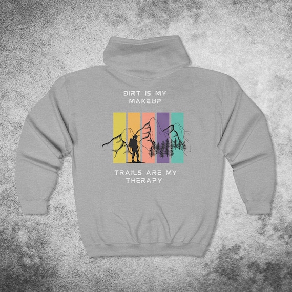 Dirt Is My Makeup Hoodie: Outdoor Enthusiast Cotton-Blend Zip-Up