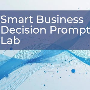May include: A digital graphic with a blue and white abstract design. The text "Smart Business Decision Prompt Lab" is in a dark blue rectangle. The image has a modern, tech-focused aesthetic.