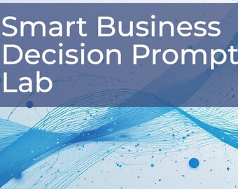 May include: A digital graphic with a blue and white abstract design. The text "Smart Business Decision Prompt Lab" is in a dark blue rectangle. The image has a modern, tech-focused aesthetic.