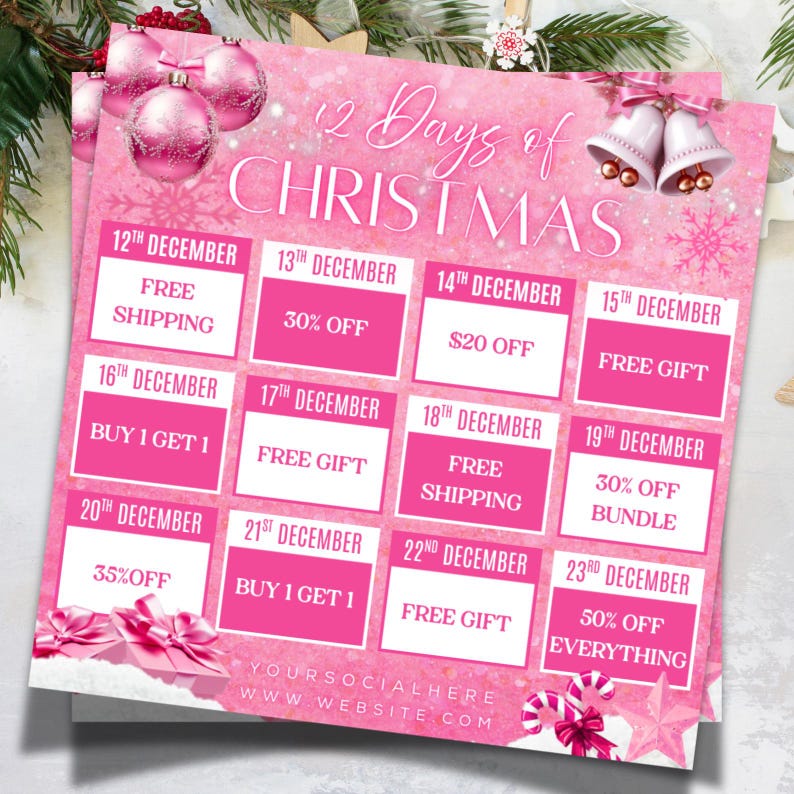 May include: Pink and white Christmas-themed promotional flyer with the text "12 Days of Christmas." The flyer lists daily deals, including "30% off," "Buy 1 Get 1," and "Free Gift." Decorative elements include ornaments and bells.