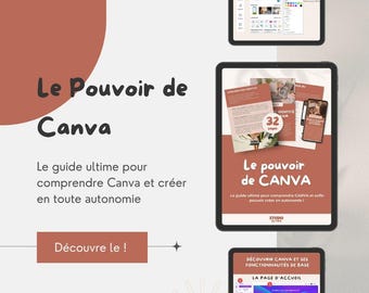 May include: A promotional image featuring three tablets displaying Canva-related content. The central tablet showcases a guide titled "Le Pouvoir de Canva" with the text "Le guide ultime pour comprendre Canva et créer en toute autonomie." The image has a warm color palette.