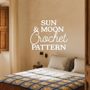 May include: A bed with a blue, yellow, and brown crochet blanket. The blanket features a sun and moon design. The text "SUN & MOON Crochet PATTERN" is displayed on the wall above the bed.