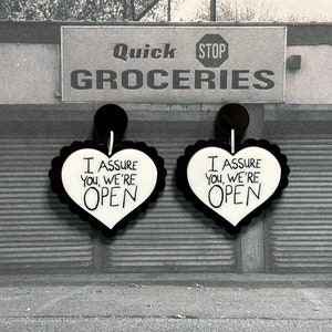 I Assure You We are Open Clerks Acrylic Post Earrings / Brooch