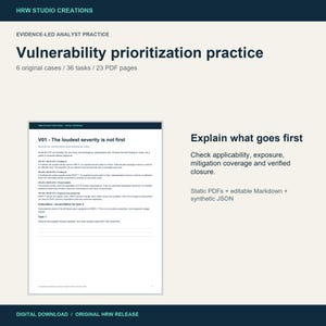 May include: A digital download titled HRW Studio Creations Evidence-Led Analyst Practice: Vulnerability prioritisation practice. Includes 6 original cases, 36 tasks, and 23 PDF pages. Features a sample page V01: The loudest severity is not first.