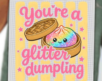 You're a Glitter Dumpling DTF, Cute Dumpling Design, Funny Food Pun Graphic, Kawaii Dumpling Print, Sweet Gift Idea DTF