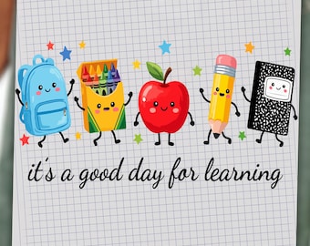 It's a Good Day for Learning DTF Transfer, Cute Back to School DTF Ready to Press, Teacher Shirt Heat Transfer, Kawaii School Supplies DIY