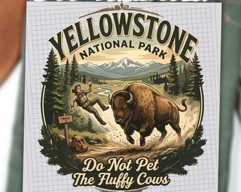 Do Not Pet The Fluffy Cows DTF Transfer Ready to Press, Yellowstone National Park Bison Heat Transfer, Funny Hiking Outdoor DIY Iron On